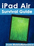 iPad Air Survival Guide: Step-by-Step User Guide for the iPad Air and iOS 7: Getting Started, Managing Media, Making FaceTime Calls, Using eMail, Surfing the Web book summary, reviews and downlod