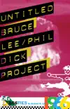 Untitled Bruce Lee/Phil Dick Project sinopsis y comentarios