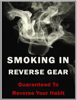 smoking in reverse gear, guaranteed to reverse your habit book cover image