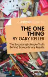 A Joosr Guide to... The One Thing by Gary Keller synopsis, comments