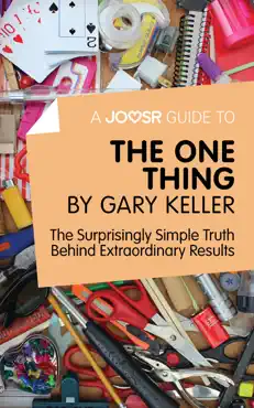 a joosr guide to... the one thing by gary keller book cover image