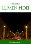 Encíclica Lumen Fidei sinopsis y comentarios