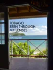 Tobago Seen Through My Lenses synopsis, comments