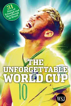the unforgettable world cup: 31 days of triumph and heartbreak in brazil book cover image