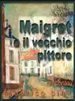 Maigret e il vecchio pittore synopsis, comments