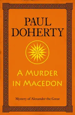 a murder in macedon (alexander the great mysteries, book 1) book cover image