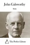 Works of John Galsworthy synopsis, comments