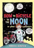 How to Bicycle to the Moon to Plant Sunflowers synopsis, comments