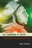 The Courage of Faith sinopsis y comentarios