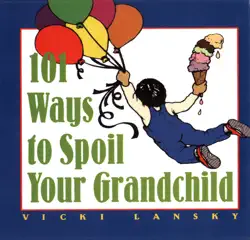 101 ways to spoil your grandchild book cover image