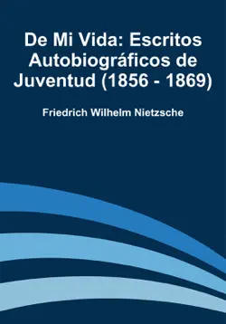 de mi vida: escritos autobiográficos de juventud (1856 - 1869) book cover image
