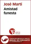 Amistad funesta synopsis, comments