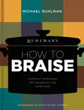 Ruhlman's How to Braise book summary, reviews and download