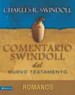 Comentario Swindoll del Nuevo Testamento: Romanos sinopsis y comentarios