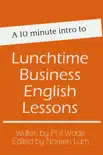 A 10 minute intro to Lunchtime Business English Lessons sinopsis y comentarios