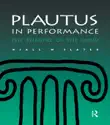 Plautus in Performance synopsis, comments