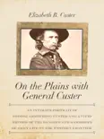On the Plains with General Custer reviews