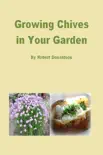 Growing Chives in Your Garden synopsis, comments
