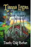 Tianna Logan and the Salem Academy for Witchcraft synopsis, comments