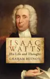 Isaac Watts synopsis, comments