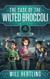 The Case of the Wilted Broccoli synopsis, comments