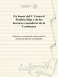 En honor del C. General Porfirio Díaz y de los heroicos vencedores de la Carbonera