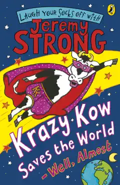 krazy kow saves the world - well, almost imagen de la portada del libro