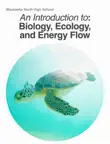 An Introduction to Biology, Ecology, and Energy Flow synopsis, comments
