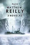 Pack Matthew Reilly synopsis, comments
