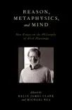 Reason, Metaphysics, and Mind synopsis, comments