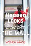 Heaven Looks a Lot Like the Mall book summary, reviews and download