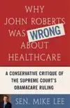 Why John Roberts Was Wrong About Healthcare synopsis, comments
