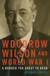 Woodrow Wilson and World War I sinopsis y comentarios