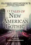Alfred Hitchcock's Mystery Magazine Presents 13 Tales of New American Gothic