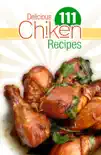 111 Delicious Chicken Recipes synopsis, comments