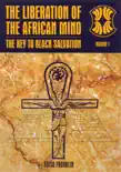The Liberation of the African Mind book summary, reviews and download