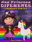 Una Princesa Diferente - Princesa Pirata (Libro infantil ilustrado) sinopsis y comentarios