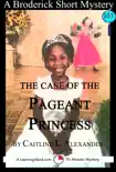 The Case of the Pageant Princess: A 15-Minute Brodericks Mystery sinopsis y comentarios