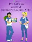 Pre-Calculus and SAT Interactive Lectures Vol. 1 synopsis, comments