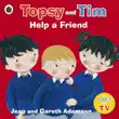 Topsy and Tim: Help a Friend (Enhanced Edition) sinopsis y comentarios