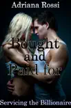 Bought and Paid for #1 (Servicing the Billionaire) (Billionaire Vampire Erotic Romance) book summary, reviews and download