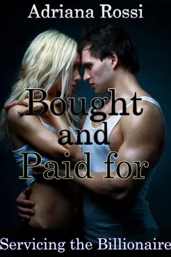 bought and paid for #1 (servicing the billionaire) (billionaire vampire erotic romance) book cover image