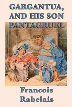 gargantua, and his son pantagruel book cover image