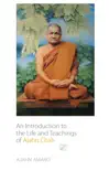 An Introduction to the Life and Teachings of Ajahn Chah synopsis, comments