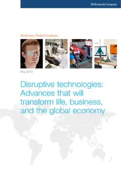 disruptive technologies: advances that will transform life, business, and the global economy book cover image