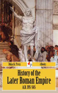 history of the later roman empire a.d. 395-565 book cover image