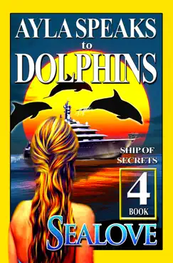 ayla speaks to dolphins - book 4 - ship of secrets book cover image