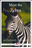 Meet the Zebra: A 15-Minute Book for Early Readers sinopsis y comentarios