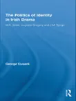 The Politics of Identity in Irish Drama synopsis, comments
