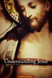Understanding Jesus synopsis, comments